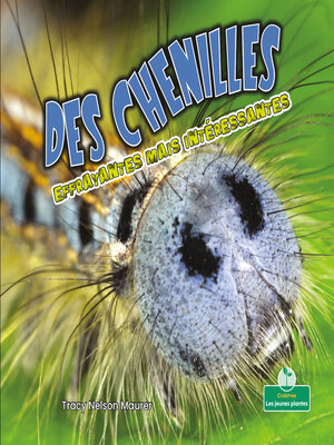 cover image of Des chenilles effrayantes mais intéressantes